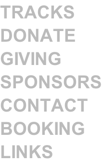 TRACKS DONATE GIVING SPONSORS CONTACT BOOKING LINKS
